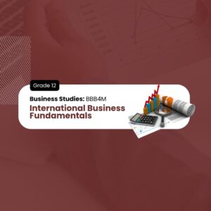 International Business Fundamentals, Grade 12, University/College Preparation