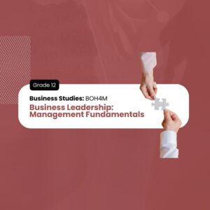 Business Leadership: Management Fundamentals, Grade 12, University/College Preparation