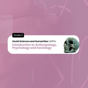 Introduction to Anthropology, Psychology, and Sociology, Grade 11, University Preparation